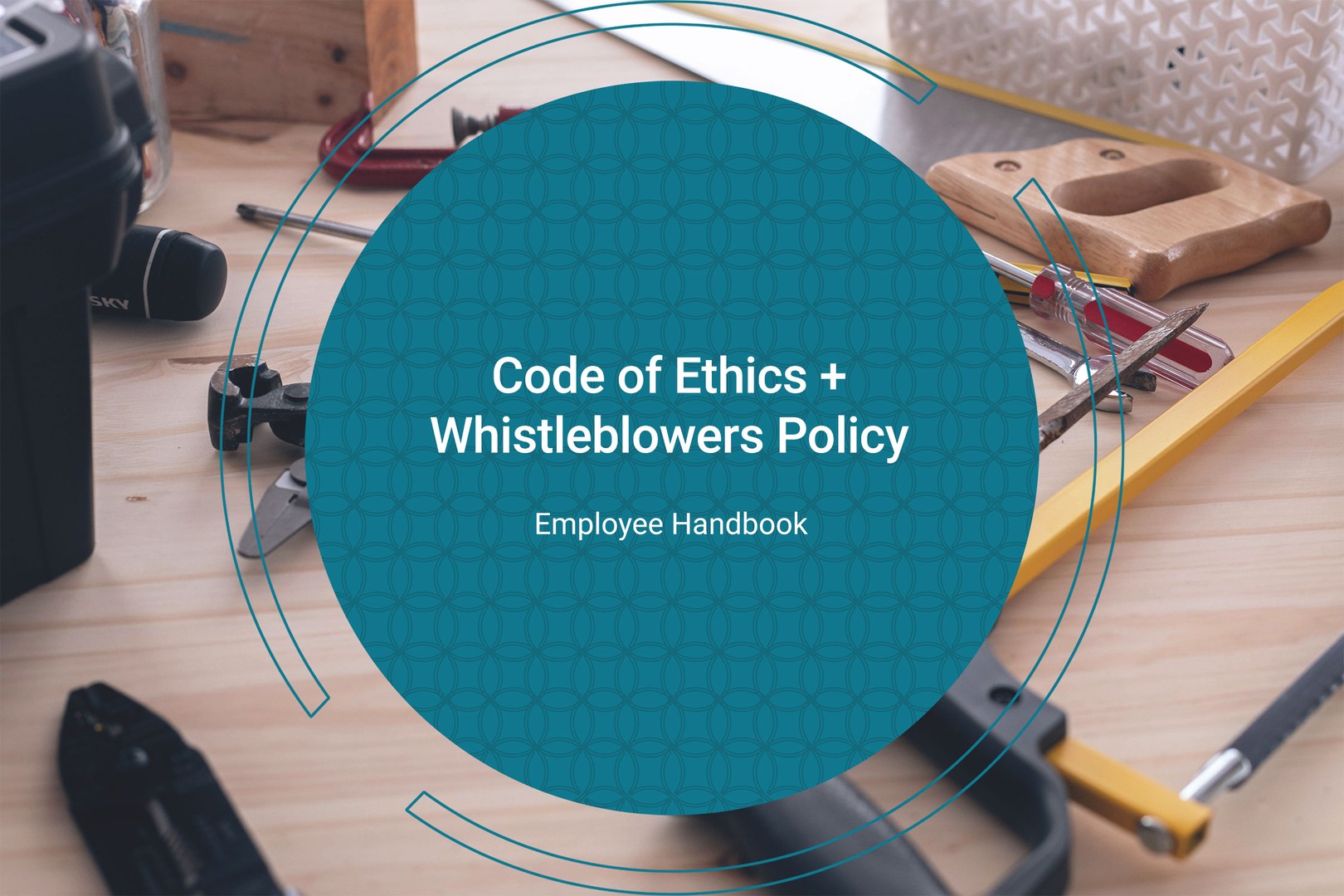 a teal circle containing the text 'code of ethics + whistleblowers policy' overlays a photo of a wooden workbench covered in tools